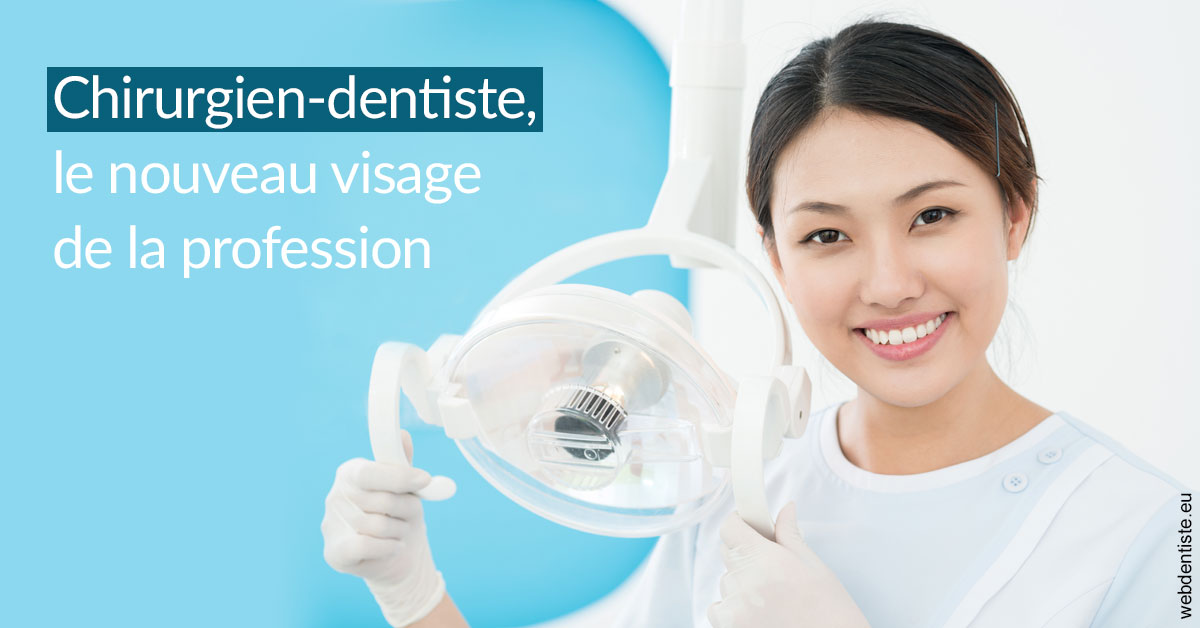 https://dr-ann-dorothee-mougin-claudon.chirurgiens-dentistes.fr/Le nouveau visage de la profession 2